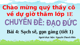 Giáo án điện tử Đạo đức 1 Bài 4 Cánh diều: Sạch sẽ, gọn gàng