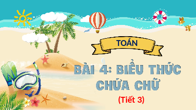 Bài giảng điện tử môn Toán 4 | T3. Bài 4. Biểu thức chứa chữ | Kết nối tri thức