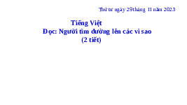 Giáo án điện tử Tiếng Việt 4 Tập Đọc Chân trời sáng tạo: Người tìm đường lên các vì sao