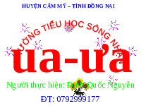 Giáo án điện tử Tiếng việt 1 bài 4 Chân trời sáng tạo: Học vấn: ua, ưa
