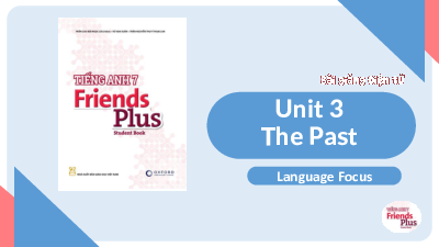 Bài giảng điện tử môn Tiếng Anh 7 Unit 3: The Past Lesson 3 - Language Focus | Friends Plus