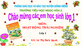 Giáo án điện tử Hoạt Động Trải Nghiệm 1 Chủ đề 4 Kết nối tri thức: An toàn cho em