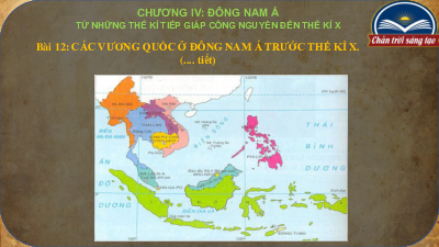 Bài 12: Các vương quốc ở Đông Nam Á trước thế kỉ X | Bài giảng PowerPoint Lịch Sử 6 | Chân trời sáng tạo