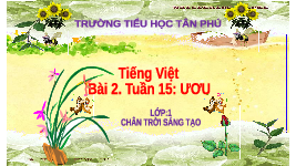 Giáo án điện tử Tiếng việt 1 bài 2 Chân trời sáng tạo : Ươu