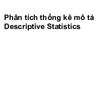 Tiểu luận phân tích thống kê mô tả Descriptive Statistics | Trường Đại học Công Nghệ, Đại học Quốc Gia Hà Nội