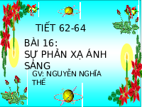 Giáo án điện tử Khoa học tự nhiên 7 bài 16 Chân trời sáng tạo : Sự phản xạ ánh sáng