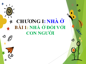 Bài 1: Nhà ở đối với con người | Bài giảng PowerPoint Công Nghệ 6 | Chân trời sáng tạo