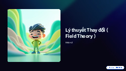 Ly-thuyet-Thay-djoi-Field-Theory (1)