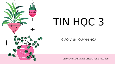 Giáo án điện tử Tin học 3 Bài 2 Kết nối tri thức: Vẽ hình từ hình mẫu có sẵn. Chọn độ dày, màu nét vẽ
