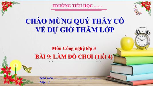 Bài 9: Làm đồ chơi - Tiết 4 | Bài giảng PowerPoint Công nghệ 3 | Cánh Diều