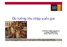 Silde bài giảng chương 10: Đo lường thu nhập quốc gia | Môn kinh tế vĩ mô