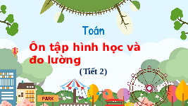 Giáo án điện tử Toán 3 Chương 1 Cánh diều: Ôn tập về hình học và đo lường
