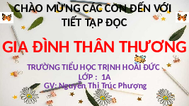 Giáo án điện tử Tiếng việt 1 bài 1 Chân trời sáng tạo : Gia đình thân thương