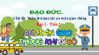 Giáo án điện tử Đạo đức 3 Bài 1 Tiết 2 Chân trời sáng tạo: An toàn giao thông khi đi bộ