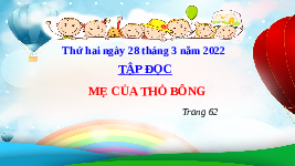 Giáo án điện tử Tiếng việt 1 bài 1 Chân trời sáng tạo : Mẹ của thỏ bông