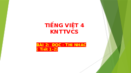 Giáo án điện tử Tiếng Việt 4 Bài 2 Cánh diều: Đọc - Thi nhạc (Tiết 1-2)