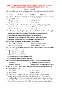 TOP 225 câu trắc nghiệm Bảo vệ thành quả Cách mạng tháng tám và cuộc kháng chiến chống Pháp xâm lược
