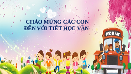 Giáo án điện tử Tiếng việt 1 bài 1 Chân trời sáng tạo : T t th nh