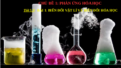 Giáo án điện tử Khoa học tự nhiên 8 Bài 1 Cánh diều: Biến đổi vật lí và biến đổi hóa học
