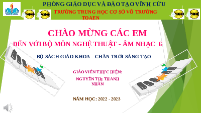 Giáo án điện tử Âm nhạc 6 Chân trời sáng tạo Chủ đề 2 Tiết 6: Nhạc cụ tiết tấu: Bài thực hành số 2