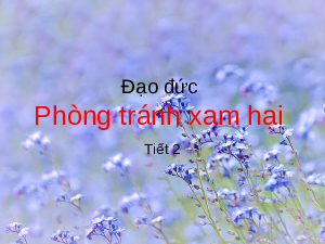 Giáo án điện tử Đạo đức 5 Chân trời sáng tạo: Phòng tránh xâm hại