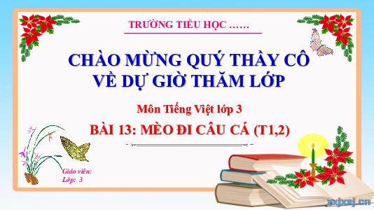 Bài 13: Mèo đi câu cá (Tiết 1,2) | Bài giảng PowerPoint Tiếng Việt 3 | Kết nối tri thức