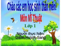 Giáo án điện tử Mĩ thuật 1 chủ đề 1 Chân trời sáng tạo : Thế giới mĩ thuật