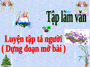 Giáo án điện tử Tiếng Việt 5 Tập làm văn Cánh diều: Luyệt tập tả người (Dựng đoạn mở bài)
