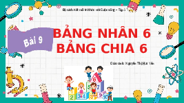 Giáo án điện tử Toán 3 Bài 9 Kết nối tri thức: Bảng nhân 6, bảng chia 6