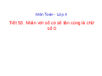 Giáo án điện tử Toán 4 Cánh diều: Nhân với số có số tận cùng là chữ