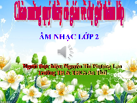 Giáo án điện tử Âm nhạc 2 Chủ đề 2 Cánh diều: Biết ơn thầy cô giáo