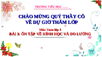 Giáo án điện tử Toán 3 Chương 1 Cánh diều: Ôn tập về hình học và đo lường (tiết 1)