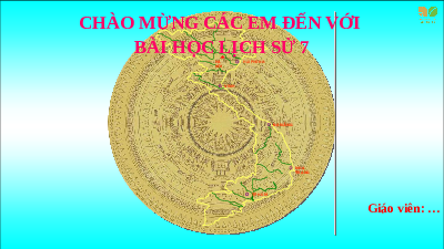 Bài giảng điện tử môn Lịch sử 7 sách Kết nối tri thức với cuộc sống - Bài 6