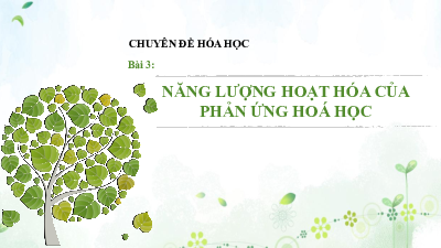 Bài 3: Năng lượng hóa học | Bài giảng PowerPoint chuyên đề Hóa học 10 | Chân trời sáng tạo