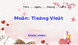 Giáo án điện tử Tiếng việt 1 Chân trời sáng tạo : Thực hành