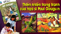 Giáo án điện tử Mĩ Thuật 8 Bài 1 Chân trời sáng tạo: Thiên nhiên trong tranh của họa sĩ Paul Gauguin
