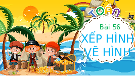 Giáo án điện tử Toán 4 Chân trời sáng tạo: Xếp hình, vẽ hình