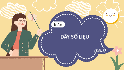 Giáo án điện tử Toán 4 Chân trời sáng tạo: Dãy số liệu