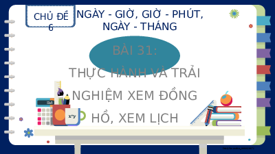 Bài 31: Thực hành và trãi nghiệm xem đồng hồ | Bài giảng PowerPoint | Toán 2 | Kết nối tri thức với cuộc sống
