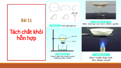 Chủ đề 6. Bài 11: Tách chất khỏi dung dịch | Bài giảng PowerPoint KHTN 6 | Cánh diều