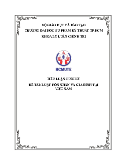 Tiểu luận môn Pháp luật đại cương đề tài "Luật Hôn nhân và gia đình tại Việt Nam" | Đại học Sư phạm Kỹ thuật Thành phố Hồ Chí Minh