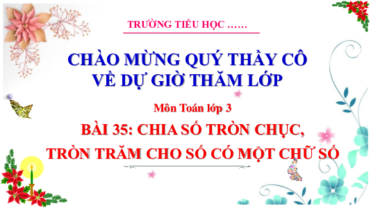 Bài 35: Chia số tròn trục, tròn trăm cho số có một chữ số | Bài giảng PowerPoint Toán 3 | Cánh Diều