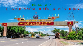 Giáo án điện tử Lịch sử và Địa lí 4 Bài 14 Chân trời sáng tạo: Thiên nhiên vùng đất Duyên hải miền Trung