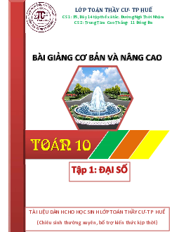 Bài giảng cơ bản và nâng cao Toán 10 (Tập 1: Đại số 10)