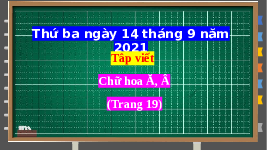 Giáo án điện tử Tiếng Việt 2 Tập 1 Bài 3 Kết nối tri thức: Niềm vui của Bi và Bống - Viết: Chữ hoa Ă Â