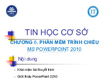Chương 6 Hướng Dẫn Sử Dụng PowerPoint 2010 | Môn Tin học đại cương - Đại học Sư Phạm Hà Nội