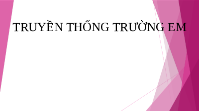 Giáo án điện tử Hoạt động trải nghiệm 6 Chủ đề Truyền thống trường em - Cánh diều