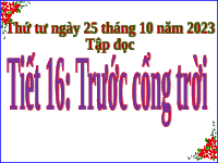 Giáo án điện tử tiếng việt 5 bài 9 Chân trời sáng tạo: trước cổng trời