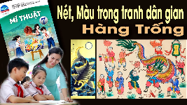 Giáo án điện tử Mĩ Thuật 7 Bài 14 Chân trời sáng tạo: Nét màu trong tranh dân gian Hàng Trống