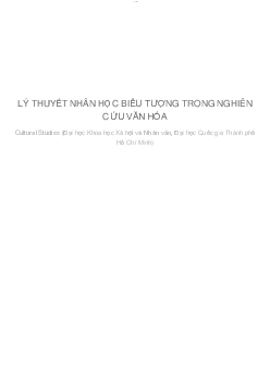 LÝ THUYẾT NHÂN HỌC BIỂU TƯỢNG TRONG NGHIÊN CỨU VĂN HÓA | Cơ sở văn hóa Việt Nam | Đại học Khoa học Xã hội và Nhân văn, Đại học Quốc gia Thành phố HCM